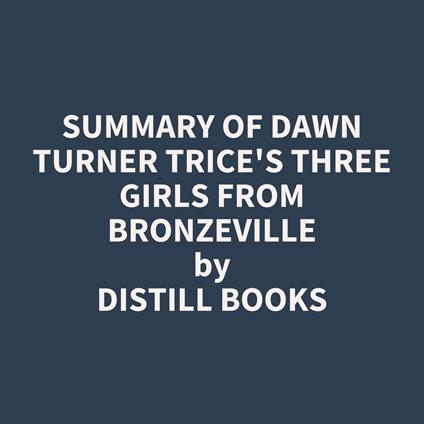 Summary of Dawn Turner Trice's Three Girls from Bronzeville