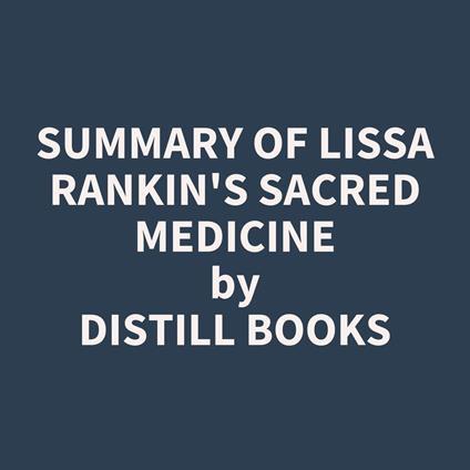 Summary of Lissa Rankin's Sacred Medicine