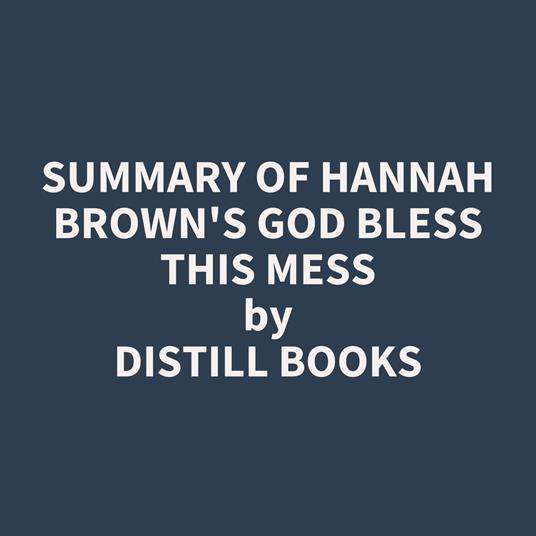 Summary of Hannah Brown's God Bless This Mess