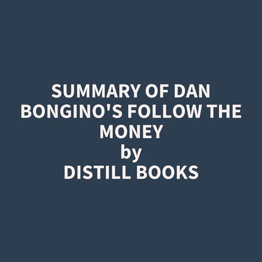 Summary of Dan Bongino's Follow the Money