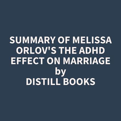 Summary of Melissa Orlov's The ADHD Effect on Marriage