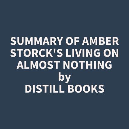 Summary of Amber Storck's Living On Almost Nothing