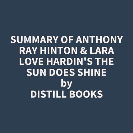 Summary of Anthony Ray Hinton & Lara Love Hardin's The Sun Does Shine