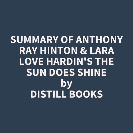 Summary of Anthony Ray Hinton & Lara Love Hardin's The Sun Does Shine