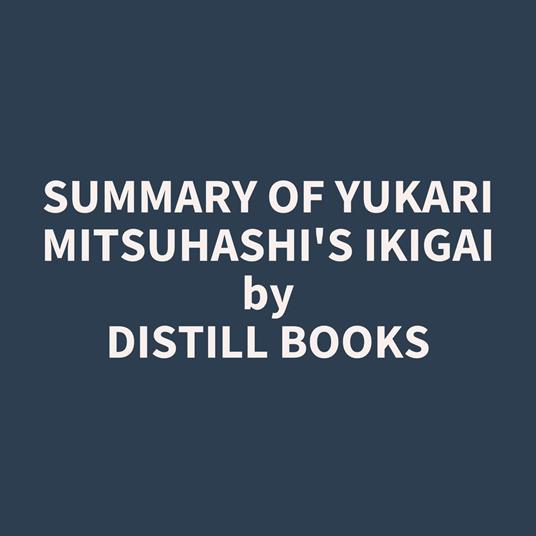 Summary of Yukari Mitsuhashi's Ikigai