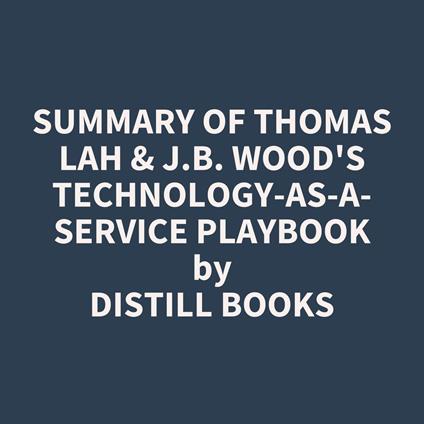 Summary of Thomas Lah & J.B. Wood's Technology-as-a-Service Playbook