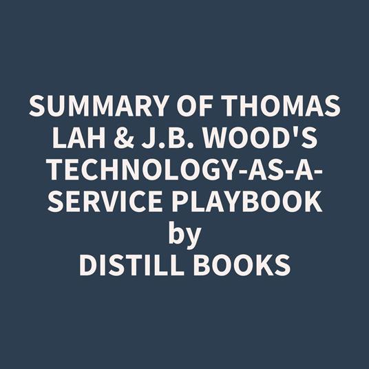 Summary of Thomas Lah & J.B. Wood's Technology-as-a-Service Playbook