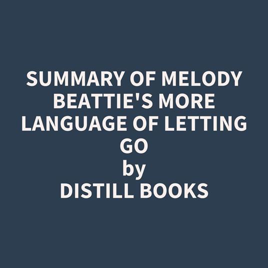 Summary of Melody Beattie's More Language of Letting Go