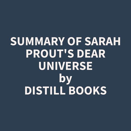 Summary of Sarah Prout's Dear Universe