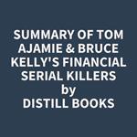 Summary of Tom Ajamie & Bruce Kelly's Financial Serial Killers