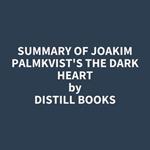 Summary of Joakim Palmkvist's The Dark Heart