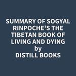 Summary of Sogyal Rinpoche's The Tibetan Book of Living and Dying