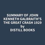 Summary of John Kenneth Galbraith's The Great Crash 1929