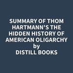 Summary of Thom Hartmann's The Hidden History of American Oligarchy