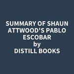 Summary of Shaun Attwood's Pablo Escobar