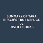 Summary of Tara Brach's True Refuge
