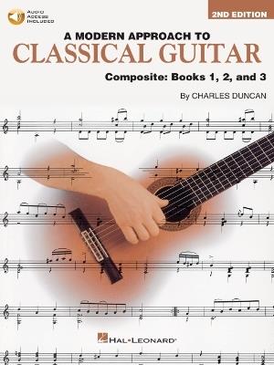 A Modern Approach to Classical Guitar -2nd Edition: Composite Edition: Books 1, 2, and 3 - Charles Duncan - cover