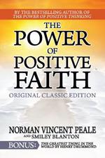 The Power of Positive Faith Bonus Book The Greatest Thing In The World: Original Classic Edition