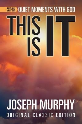 This is It Features Bonus Book: Quiet Moments with God: Original Classic Edition - Joseph Murphy - cover