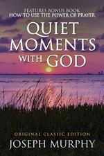 Quiet Moments with God Features Bonus Book: How to Use the Power of Prayer