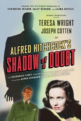 Shadow of a Doubt (Adapted from the Original 1943 Screenplay): Alfred Hitchcock's Suspense Masterpiece - Thornton Wilder,Sally Benson,Alma Reville - cover