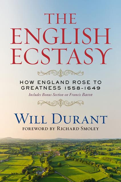 The English Ecstasy (How England Rose to Greatness 1558–1649)