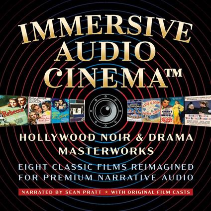 Immersive Audio Cinema™ (Eight Classic Films Reimagined for Premium Narrative Audio)