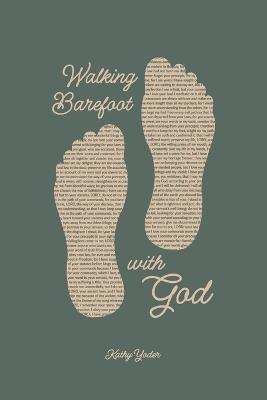 Walking Barefoot With God: Twenty Years of Faith and Grace - Kathy Yoder - cover