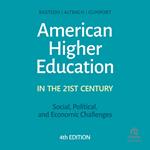 American Higher Education in the Twenty-First Century: Social, Political, and Economic Challenges