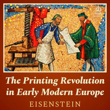 The Printing Revolution in Early Modern Europe