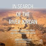 In Search of the River Jordan