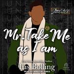 Mr. Take Me As I Am