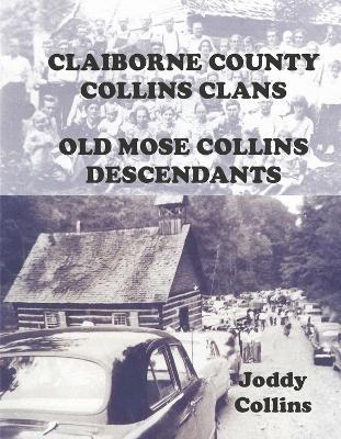 Claiborne County Collins Clans: Old Moses Collins Family - Joddy Collins - cover