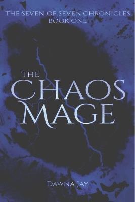 The Chaos Mage: Book 1 - Dawna Jay - cover