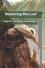 Restoring the Lost: Hope for Lost Sheep and Prodigals