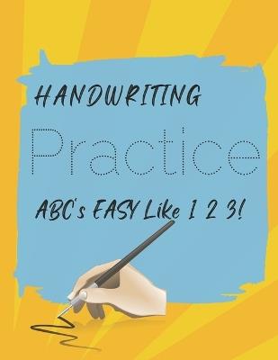 Children's Handwriting Practice, Easy Like 1,2,3, Improving made Easy - Anastacia West - cover