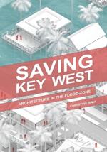 Saving Key West: Architecture in the Flood Zone