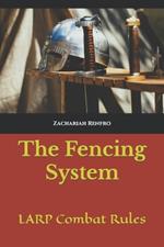 The Fencing System: LARP Combat Rules