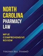 North Carolina Pharmacy Law: Mpje Comprehensive Review