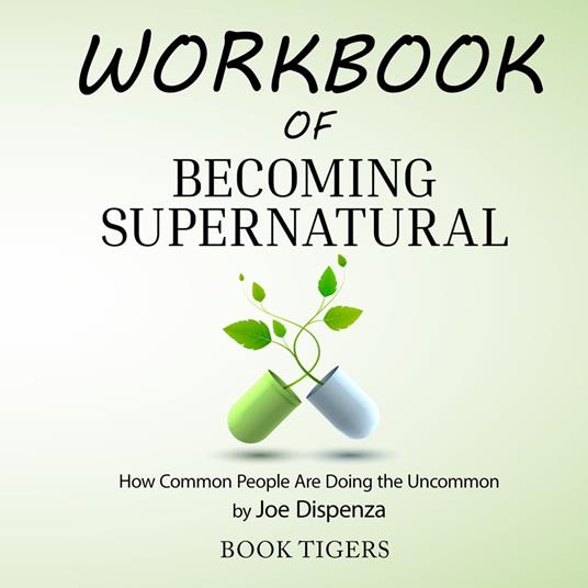 Workbook of Becoming Supernatural