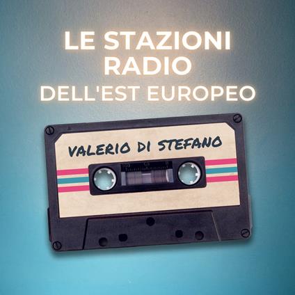 Le stazioni radio dell'Est europeo