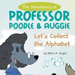 Adventures of Professor Poodle & Auggie, The