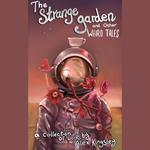 Strange Garden and Other Weird Tales, The
