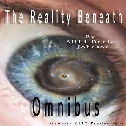 Reality Beneath Omnibus, The