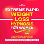 Extreme Rapid Weight Loss Hypnosis for Women