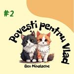 Povesti pentru Vlad - Volumul 2
