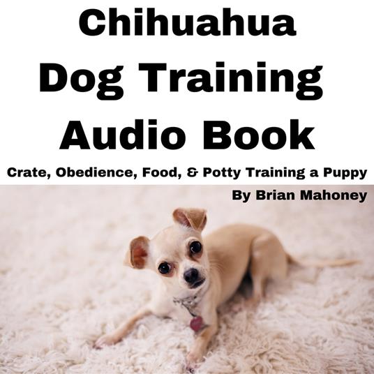 Chihuahua Dog Training Audio Book