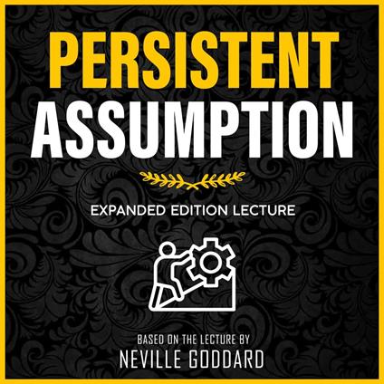 Persistent Assumption
