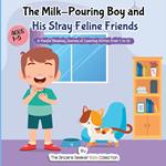 Milk-Pouring Boy and his Stray Feline Friends, The