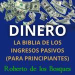 DINERO La biblia de los ingresos pasivos (para principiantes)